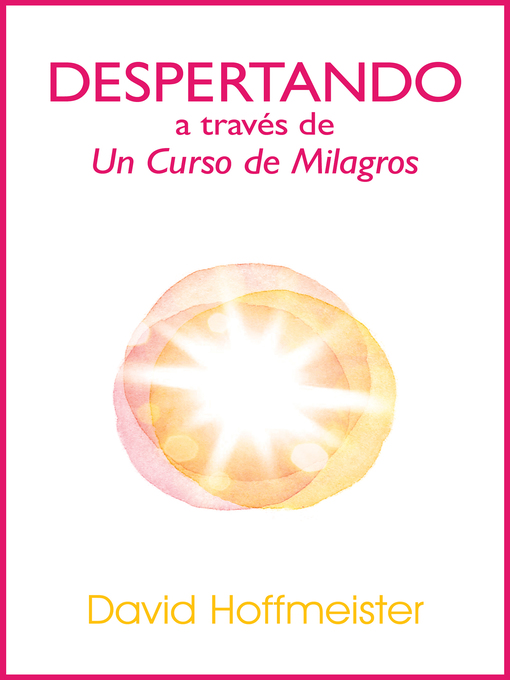 Title details for Despertando a Través de Un Curso de Milagros by David Hoffmeister - Available